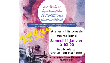 Atelier "l'histoire de ma maison" par la médiathèque de Bruyères et les Archives départementales